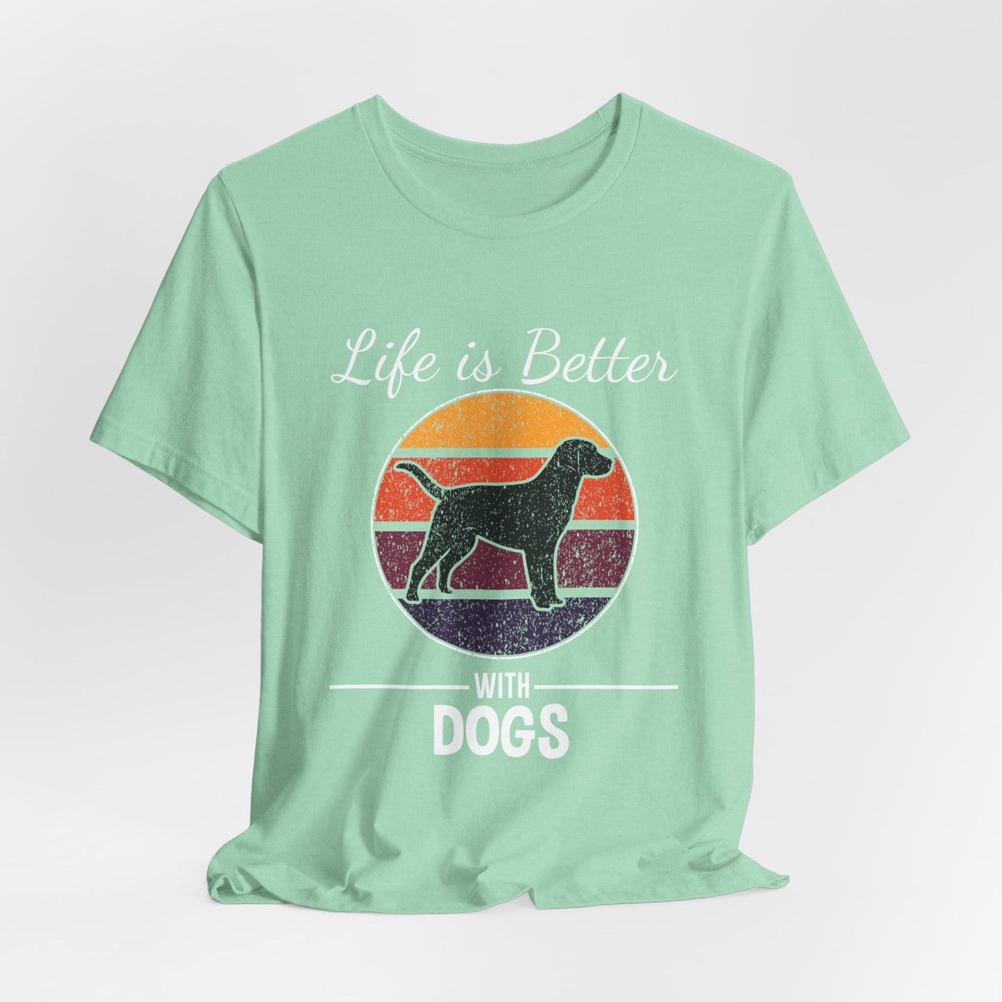 Life is Better with Dogs Unisex Jersey Short Sleeve Tee