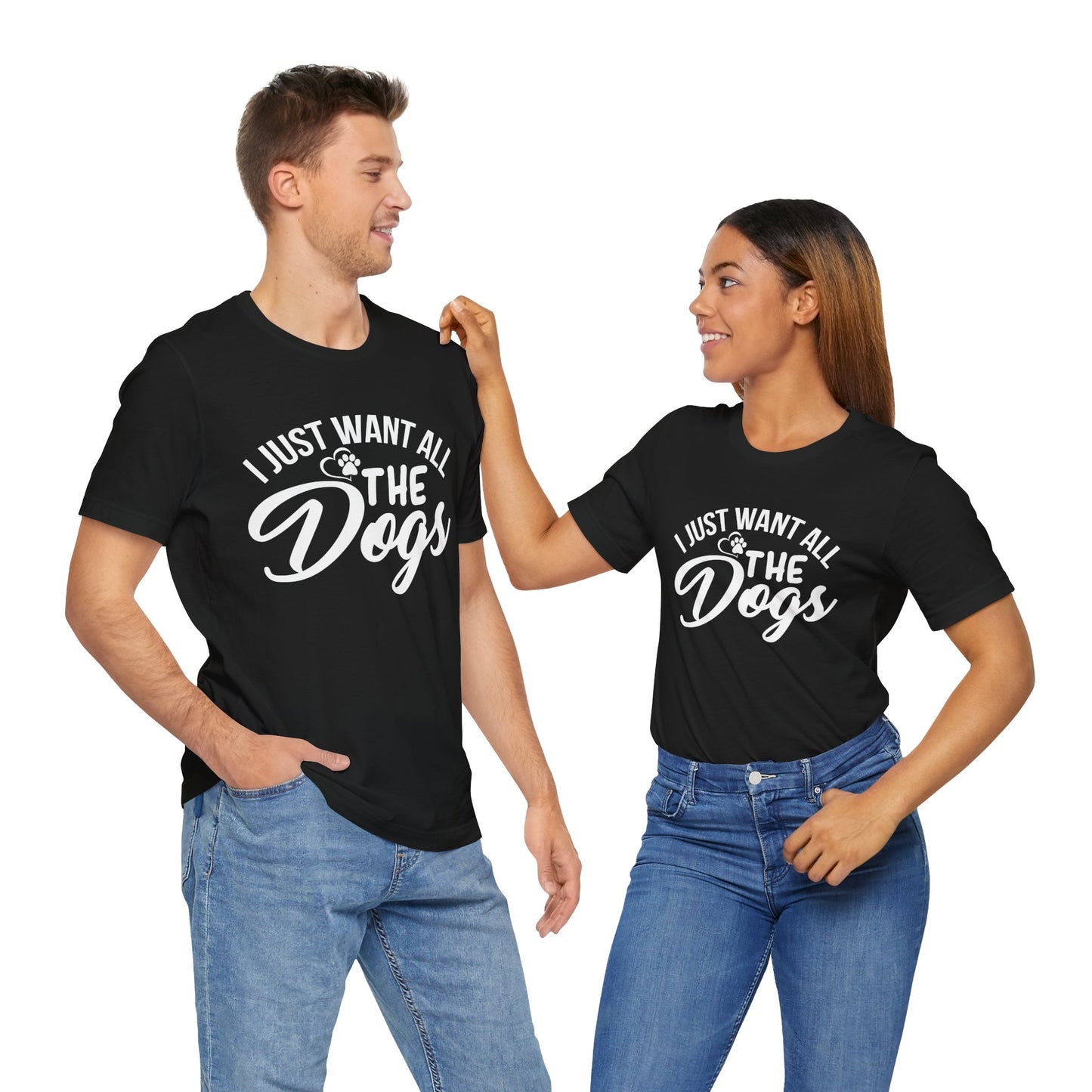 I Just Want All the Dogs Unisex Jersey Tee - Perfect Gift for Dog Lovers