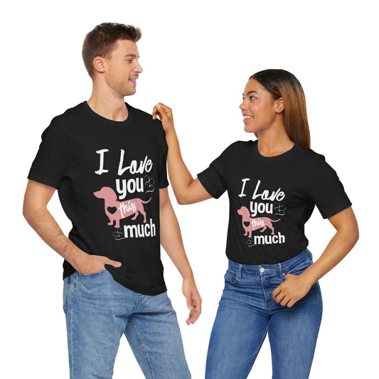 "This Dog Loves Me" Unisex Jersey Short Sleeve Tee | Cute Pet Lover T-Shirt